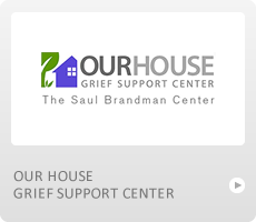 OUR HOUSE Grief Support Center